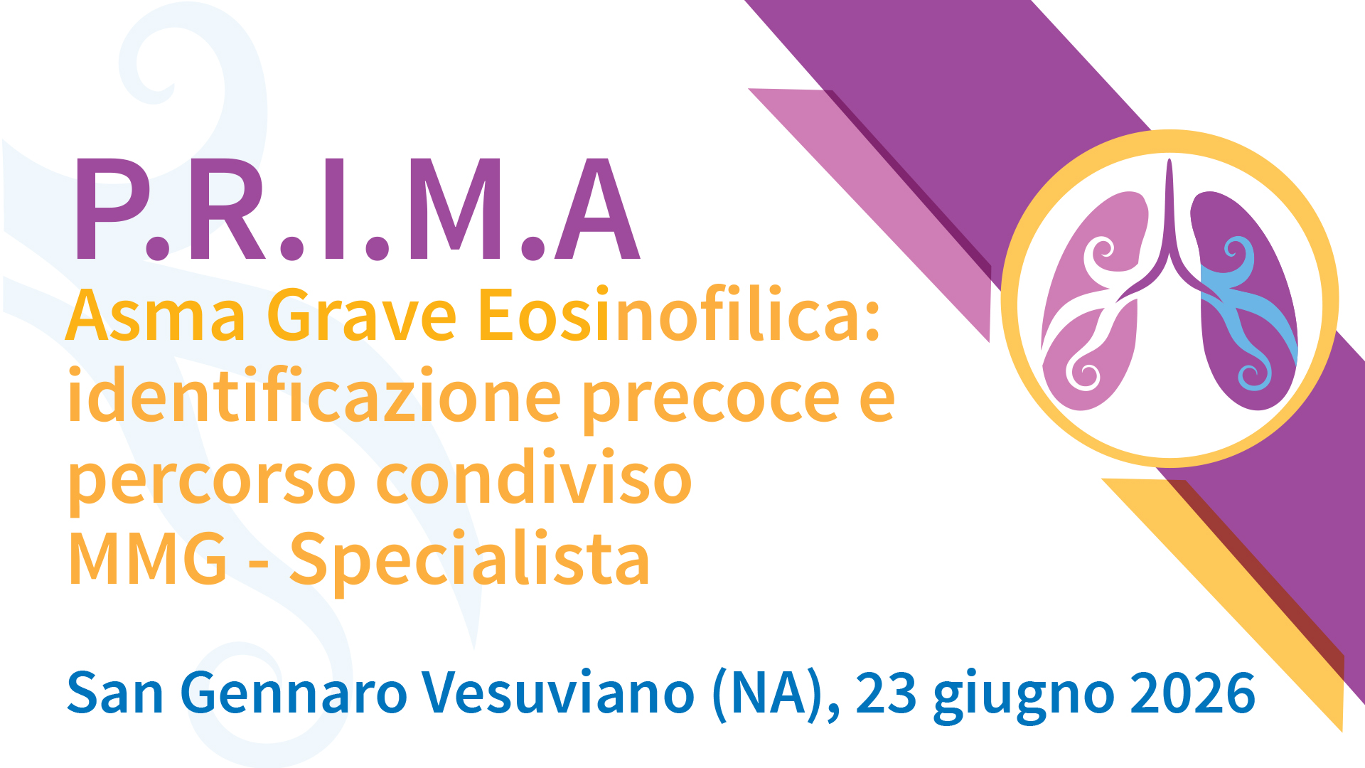 P.R.I.M.A. - Asma Grave Eosinofilica: identificazione precoce e percorso condiviso MMG - Specialista