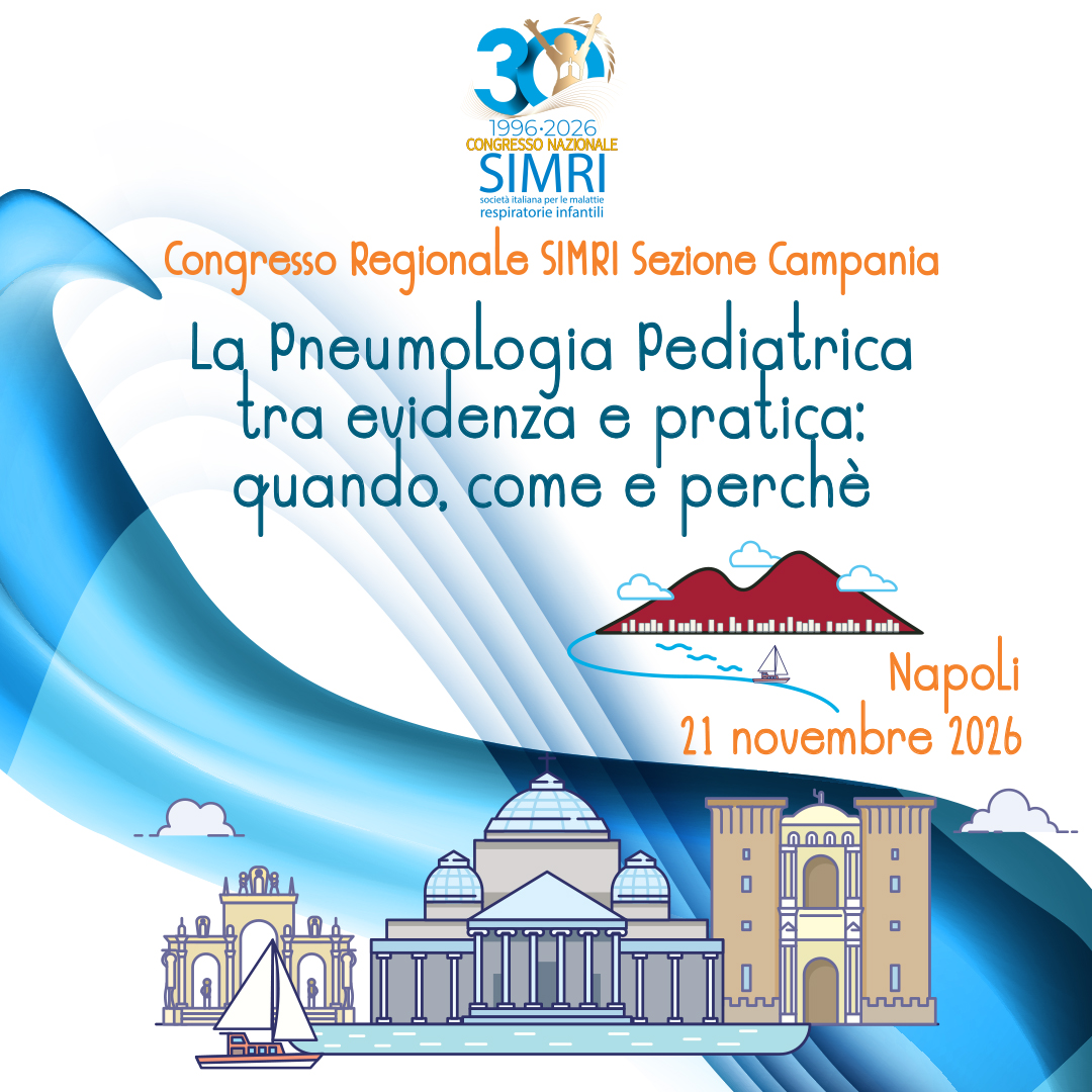 Congresso Regionale SIMRI Sezione Campania. La Pneumologia Pediatrica tra evidenza e pratica: quando, come e perchè